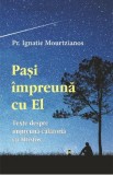 Pasi impreuna cu El - Ignatie Mourtzianos