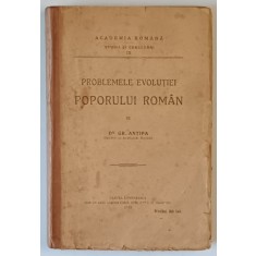PROBLEMELE EVOLUTIEI POPORULUI ROMANA de DR. GR. ANTIPA - BUCURESTI, 1919