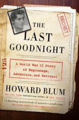 The Last Goodnight: A World War II Story of Espionage, Adventure, and Betrayal foto