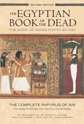 The Egyptian Book of the Dead: The Book of Going Forth by Day: The Complete Papyrus of Ani Featuring Integrated Text and Full-Color Images foto