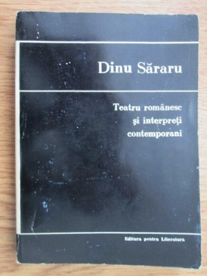 Dinu Sararu - Teatru romanesc si interpreti contemporani (contine sublinieri) foto