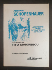 AFORISME ASUPRA INTELEPCIUNII IN VIATA - Arthur Schopenhauer foto