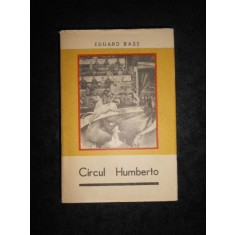 Eduard Bass - Circul Humberto (1966, editie cartonata)