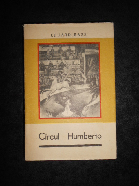 Eduard Bass - Circul Humberto (1966, editie cartonata)