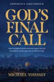 God's Final Call: How the Book of Revelation Pulls Back the Veil on Current Events and Our Ultimate Future