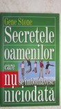 Gene Stone - Secretele oamenilor care nu se imbolnavesc niciodata