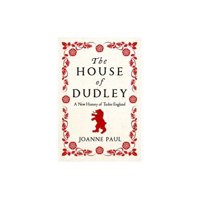 The House of Dudley: A New History of the Tudor Era foto