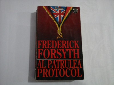 AL PATRULEA PROTOCOL (roman) - Frederick FORSYTH foto