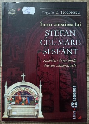 Intru cinstirea lui Stefan cel Mare si Sfant - Virgiliu Z. Teodorescu foto