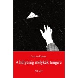 A h&uuml;lyes&eacute;g m&eacute;lyk&eacute;k tengere - Csat&aacute;ri Ferenc
