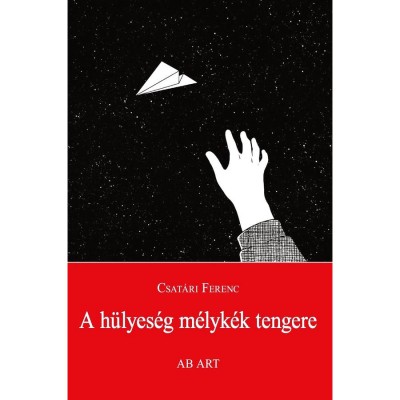 A h&amp;uuml;lyes&amp;eacute;g m&amp;eacute;lyk&amp;eacute;k tengere - Csat&amp;aacute;ri Ferenc foto