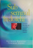Sub semnul indoielii. Intrebari frecvente ale scepticilor privind credinta crestina &ndash; Norman Geisler, Thomas Howe