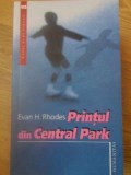 Printul din Central Park - Evan H. Rhodes, Humanitas, 2007, Carte de pe Noptiera, Roman, 218 pagini