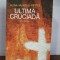 Alina Mungiu-Pippidi&ndash; Ultima cruciada
