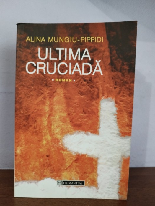 Alina Mungiu-Pippidi&ndash; Ultima cruciada