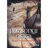 A pozsonyi csata - Az első honv&eacute;dő h&aacute;bor&uacute; - Benkő L&aacute;szl&oacute;
