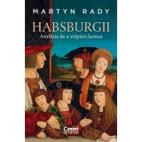 Habsburgii. Ambitia de a stapani lumea, Martyn Rady, Corint