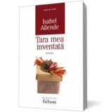 Tara mea inventata (reedit) - Isabel Allende - Editura Humanitas