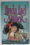 PIRATII de LINDA LAEL MILLER , ANII &#039;2000