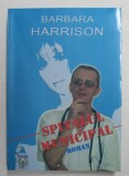 SPITALUL MUNICIPAL - ROMAN de BARBARA HARRISON , 2004