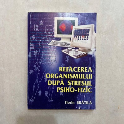 Florin Bratila - Refacerea organismului dupa stresul psiho - fizic foto