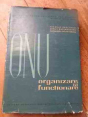 Onu Organizare Si Functionare - N.dascovici M.ghelmegeanu A.bolintineanu ,527307 foto