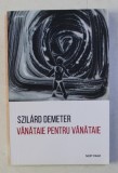 VANATAIE PENTRU VANATAIE de SZILARD DEMETER , 2018