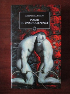 Adrian Paunescu - Poezii cu un singur punct (2011, editie cartonata) foto