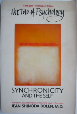 The Tao of Psychology. Synchronicity and the Self &amp;ndash; Jean Shinoda Bolen foto