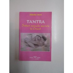 TANTRA. INITIERI SEXUALE SECRETE IN ORIENT de DIKSHA DEVI, 2002