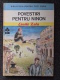 POVESTIRI PENTRU NINON - Emile Zola (Biblioteca pentru toti copiii)