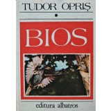 Bios (volumul 1) - Tudor Opris (V24)
