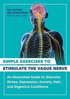 Simple Exercises to Stimulate the Vagus Nerve: An Illustrated Guide to Alleviate Stress, Depression, Anxiety, Pain, and Digestive Conditions foto