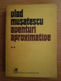 Vlad Musatescu - Aventuri aproximative volumul 2