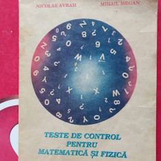 Teste De Control Pentru Matematica Si Fizica - Nicolae Avram, Mihail Megan
