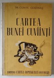 CARTEA BUNEI CUVIINTI de DR. CONST COLONAS , 1943