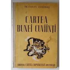 CARTEA BUNEI CUVIINTI de DR. CONST COLONAS , 1943