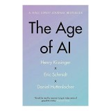 Age of AI, Henry A. Kissinger, Eric Schmidt, Daniel Huttenlocher