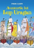 Aventurile lui Lup Uragan - Pinin Carpi - Editura Paralela 45
