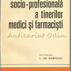 Integrarea Socio-Profesionala A Tinerilor Medici Si Farmacisti - Gh. Marinescu