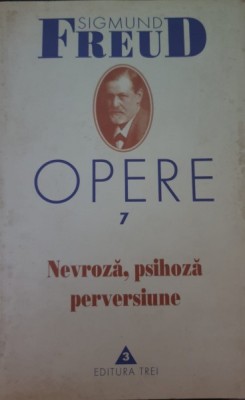 Opere esentiale 7 - Nevroza, psihoza, perversiune - Sigmund Freud foto