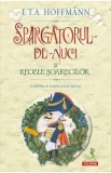 Spargatorul de nuci si regele soarecilor - E.T.A. Hoffmann, E. T. A. Hoffmann