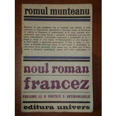 NOUL ROMAN FRANCEZ.PRELUDII LA O POETICA A ANTIROMANULUI de ROMUL MUNTEANU 1973
