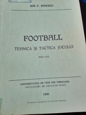 FOTBAL TEHNICA SI TACTICA JOCULUI ION V IONESCU foto