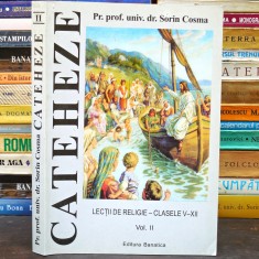 Rară! CATEHEZE, Manual Lecții de Religie, clasele V-XII, vol. II - Preot Prof. Univ. Dr. Sorin Cosma - Ed. Banatica