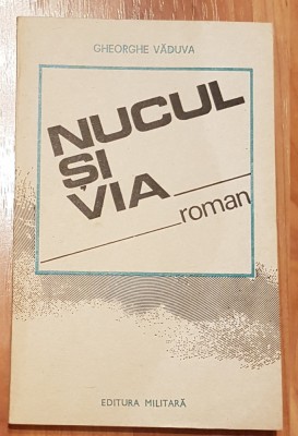 Nucul si via de Gheorghe Vaduva foto