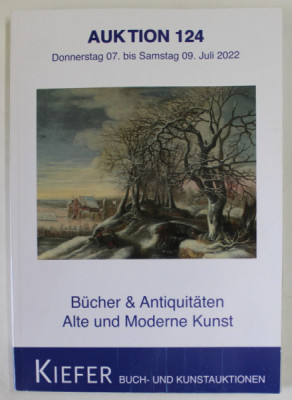 KIEFER , BUCH - UND KUNSTAUKTIONEN , AUKTION 124 , BUCHER UND ANTIQUITATEN , ALTE UND MODERNE KUNST , CATALOG DE LICITATIE , LULI 2022 foto