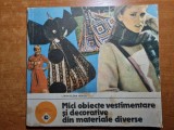 Mici obiecte vestimentare si decorative din diverse materiale - din anul 1989