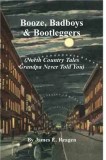 Booze, Badboys &amp;amp; Bootleggers: North Country Tales Grandpa Never Told You