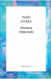 Povestea vietii mele - Vasile Guma